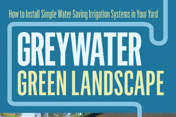 "Greywater, Green Landscape," a book by Laura Allen