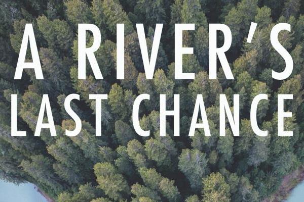 A River's Last Chance